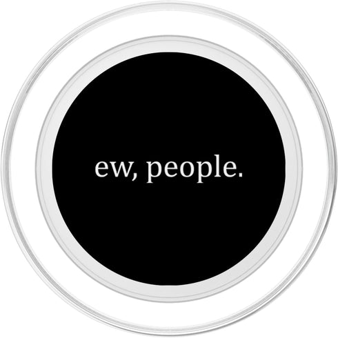 Ew People Funny Introvert Sayings Quotes Memes Humor Gift, PopSockets PopGrip for MagSafe