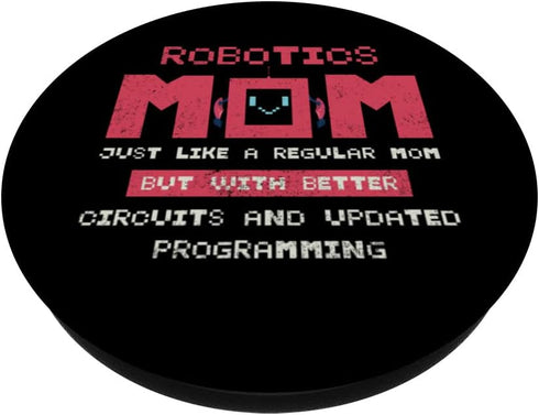 Robotics Mom Just Like A Regular Mom But With Better Circuit PopSockets Swappable PopGrip