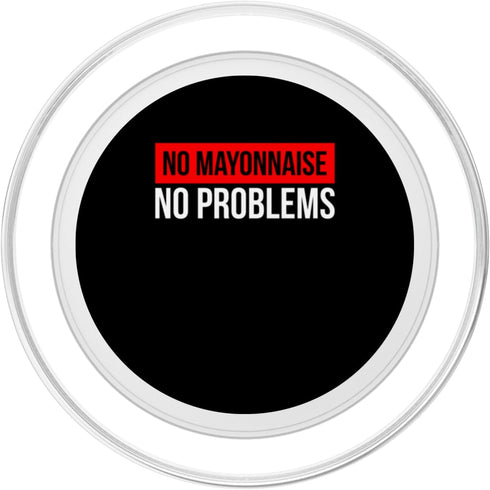 Funny Anti Mayonnaise Design Idea No Mayonnaise No Problems Mayonnaise Hater PopSockets MagSafe PopGrip for iPhone