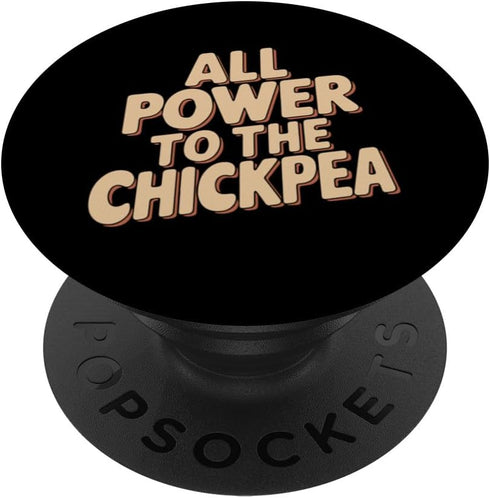 I Love Chickpeas Designs By JXCO All Power To The Chickpea PopSockets Standard PopGrip