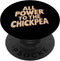 I Love Chickpeas Designs By JXCO All Power To The Chickpea PopSockets Standard PopGrip