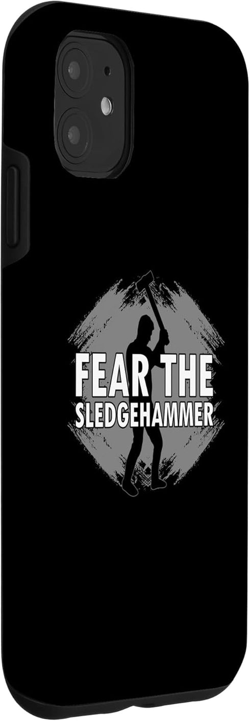 iPhone 11 Home Wrecker Case with Fear the Sledgehammer Design