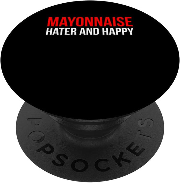 Funny Anti Mayonnaise Design Idea Mayonnaise Hater And Happy PopSockets Standard PopGrip