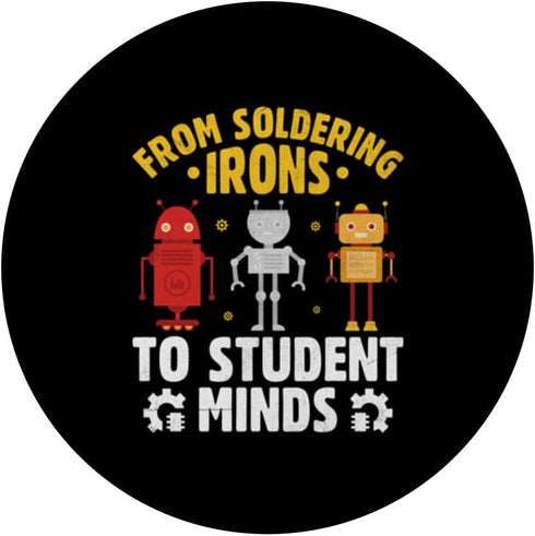 From Soldering Irons To PopSockets Standard PopGrip - Student Minds Robotics Teacher