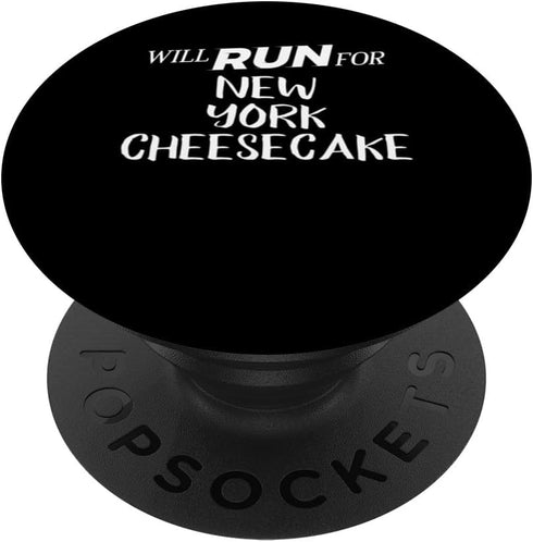 Will Run for New York Cheesecake - Funny Foodie Gift for Runners PopSockets Standard PopGrip
