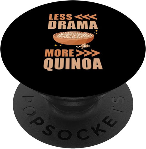 Quinoa Food Design - Less Drama More Quinoa - Quinoa PopSockets Swappable PopGrip