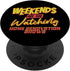 Weekends Spent Watching Home Renovation Shows - Home Shows PopSockets Adhesive PopGrip