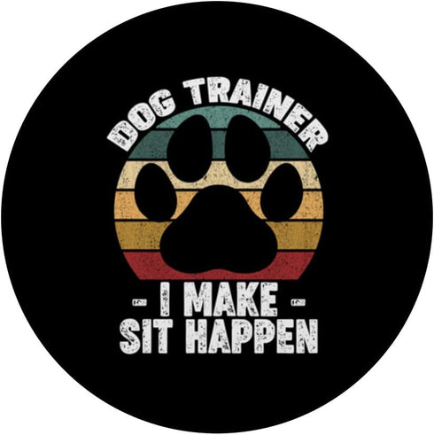 Dog Trainer I Make Sit Happen Funny Pet Training PopSockets Standard PopGrip
