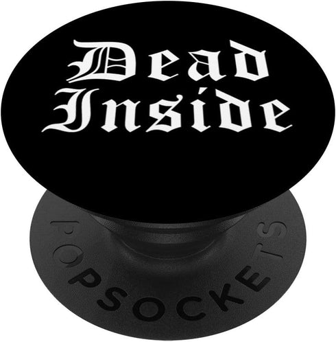 Dead Inside Goth Horror Psychobilly Old English Creepy PopSockets PopGrip: Swappable Grip for Phones