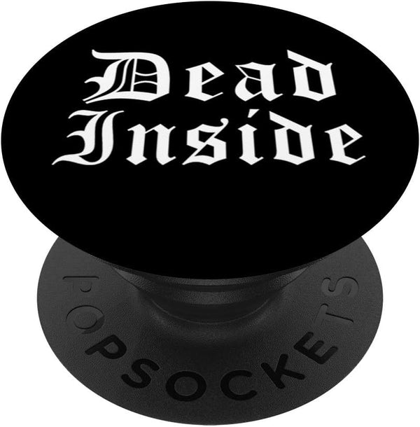 Dead Inside Goth Horror Psychobilly Old English Creepy PopSockets PopGrip: Swappable Grip for Phones