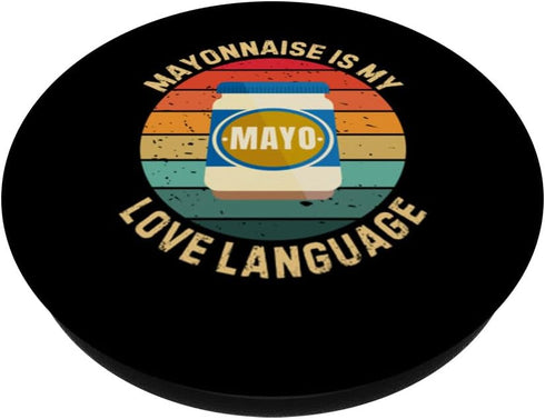 Mayonnaise Is My Love Language Mayonnaise Lover Vintage Mayonnaise Is My Love Language Mayonnaise Food Lover PopSockets