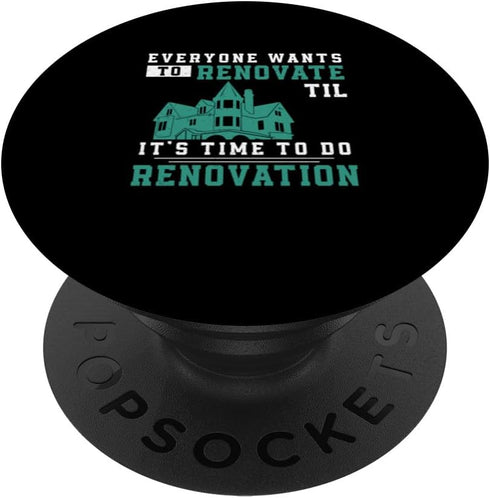 Funny House Renovation Humor PopSockets Standard PopGrip for Home Remodeling