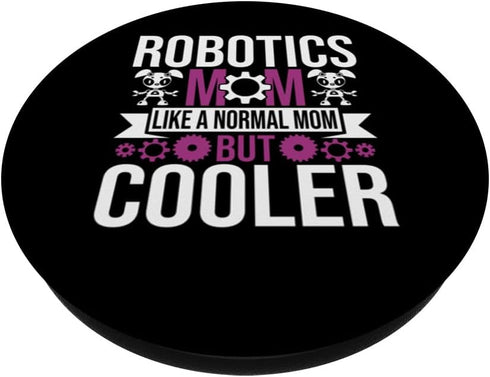 Robotics Mom Like A Normal Mother Build Robot Women PopSockets Standard PopGrip