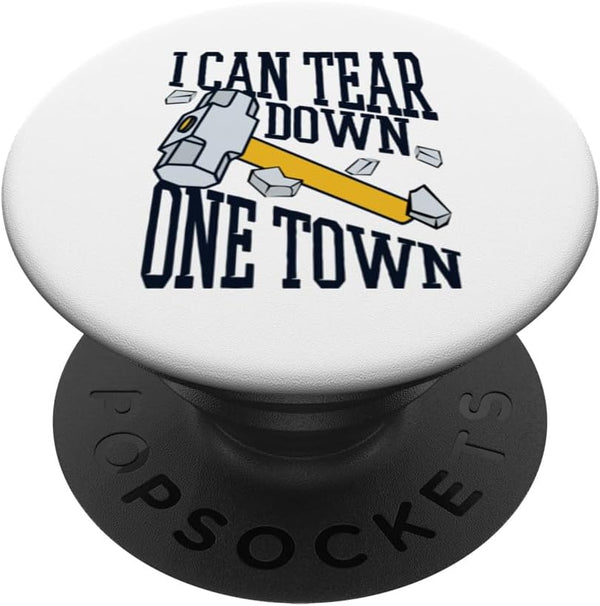 I Can Tear Down One Town Home Improvement House Demolition PopSockets Standard PopGrip