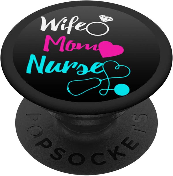 Wife Mom Nurse Cell Phone Holder Gift PopSockets Standard PopGrip