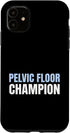 Pelvic Health Professional Designs Pelvic Floor Champion OBGYN Physical Therapist Specialist Case for iPhone 11