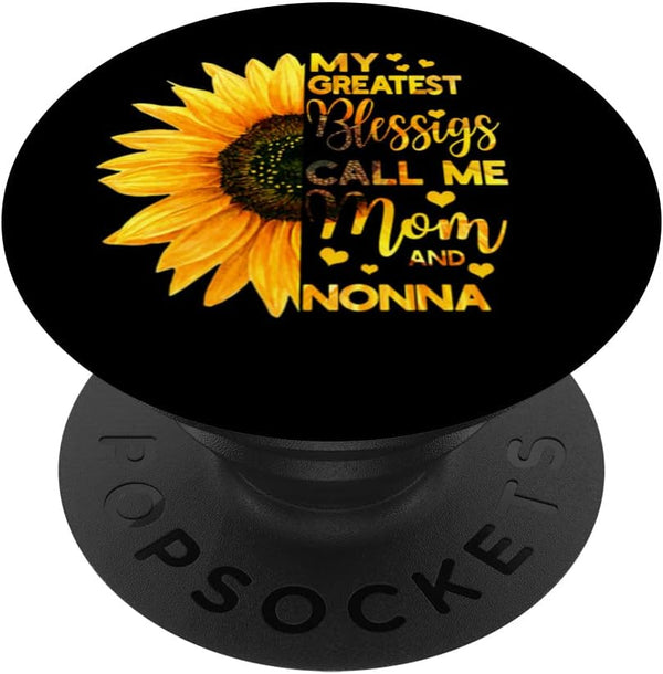 Sunflower My Greatest Blessings Call Me Mom and Nonna Funny Swappable PopSockets PopGrip