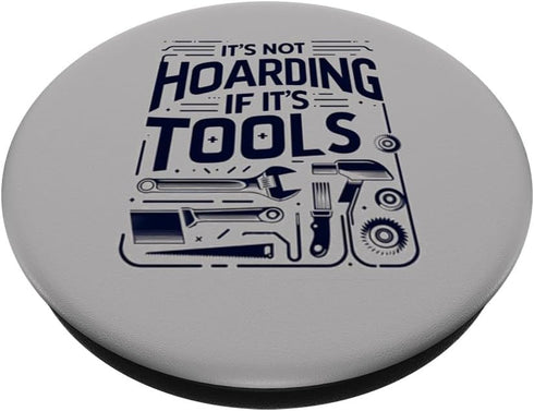 Woodworking Woodworker Dad It's Not Hoarding If It's Tools PopSockets Standard PopGrip