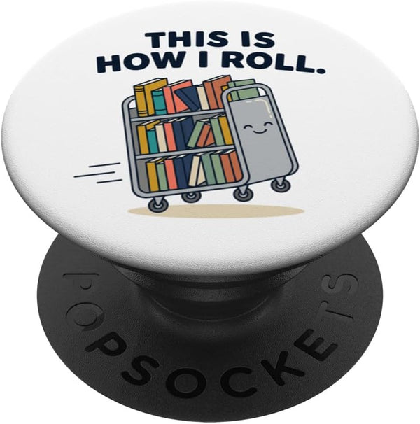 This is How I Roll Librarian Humor by NLTS This is How I Roll Librarian Book Cart Humor PopSockets Adhesive PopGrip