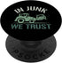 In Junk We Trust PopSockets Standard - Scrapyard Junkyard Scrapper PopGrip
