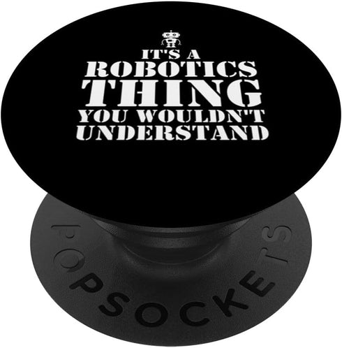 It's a Robotics Thing You Wouldn't Understand Funny PopSockets Standard PopGrip