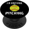 I'd Rather Be Pitching Gift for Softball Pitcher - PopSockets Standard PopGrip