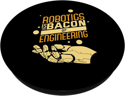 Robotics Is The Bacon Of Engineering Funny Nerd PopSockets Swappable PopGrip