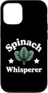 Spinach Whisperer Garden Greens Spinach Whisperer Vegetable Gardener Case for iPhone 12/12 Pro