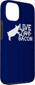 Funny For Someone That Loves Bacon 13 Live Love Bacon Great for Someone That Loves Bacon Case for iPhone