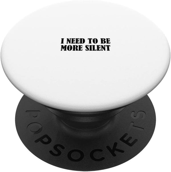 PopSockets Swappable PopGrip - I Need to Be More Silent