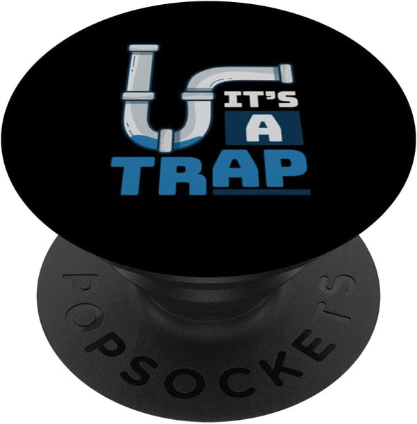 It's A Trap Piping Construction Tools Pipe Plumbers PopSockets Swappable PopGrip