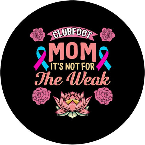 PopSockets Swappable PopGrip, Clubfoot Mom Not For Weak Mother's Day Birth Defects Disease