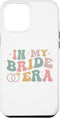 iPhone 15 Pro Max Case In My Bride Era Future Wife Retro Women Bachelorette Party