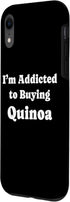Quinoa Lovers Tees iPhone XR I'm Addicted to Buying Quinoa Funny Quinoa Case