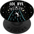 Lol Bye Alien Abduction Funny Minimal ET UFO Space Lover PopSockets Standard PopGrip