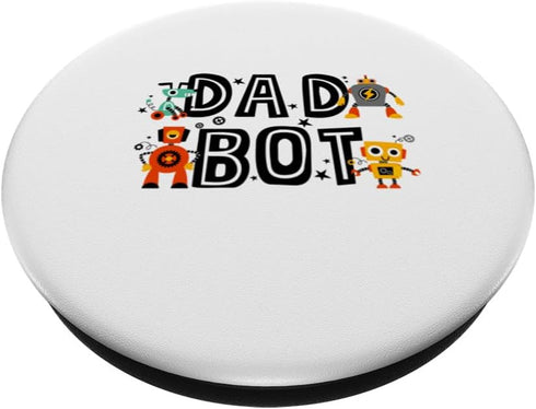 Funny Dad Bot Robot Robotics Funny Gift For Fathers PopSockets Standard PopGrip