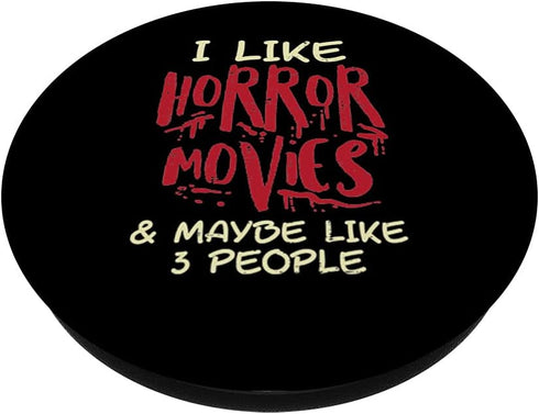 I Like Horror Movies 3 People Funny Halloween Men Women PopSockets Swappable PopGrip