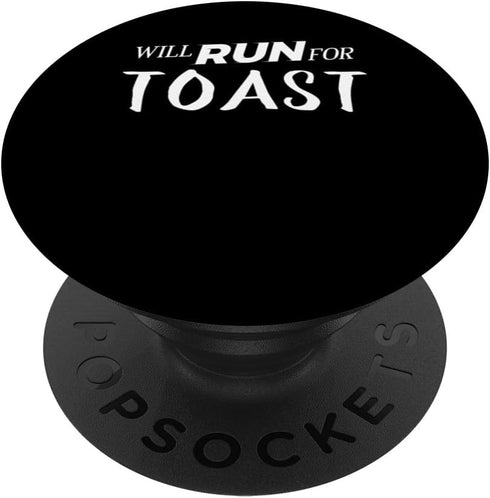 Will Run for Toast - Funny Foodie Gift for Runners PopSockets Standard Grip