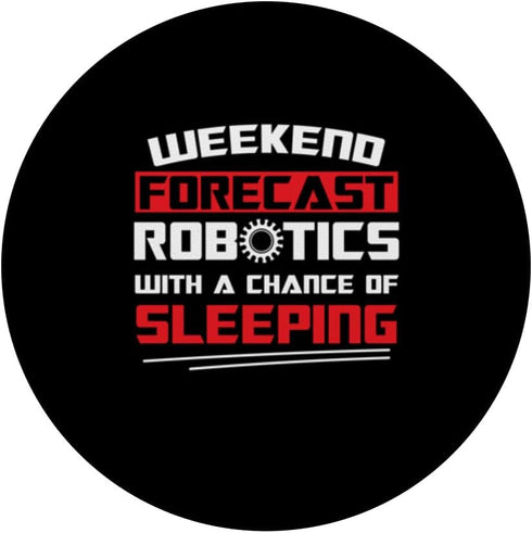 Weekend Forecast Robotics Funny Build Robot Droid Builder PopSockets Standard PopGrip