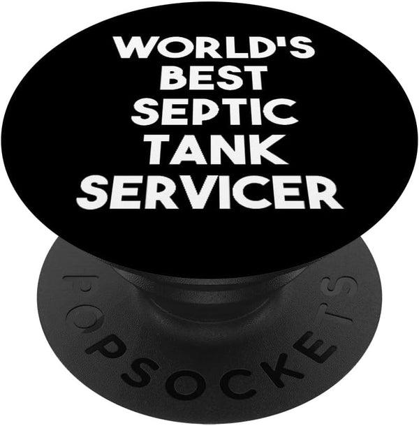 World's Best Septic Tank Servicer - Funny Swappable PopSockets PopGrip