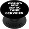 World's Best Septic Tank Servicer - Funny Swappable PopSockets PopGrip