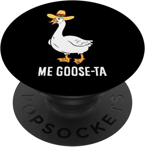 Me Goose Ta Mexican Funny Spanish Goose Pun PopSockets Standard PopGrip