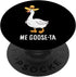 Me Goose Ta Mexican Funny Spanish Goose Pun PopSockets Standard PopGrip