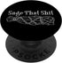 Sage That Shit PopSockets Standard PopGrip - Swappable Grip for Phones & Tablets, Witch Healer Smudge