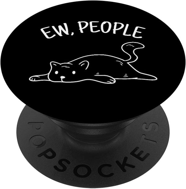 Ew People Cat Cats Meow Kitty Lovers Hate People Gift PopSockets Swappable PopGrip