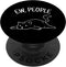 Ew People Cat Cats Meow Kitty Lovers Hate People Gift PopSockets Swappable PopGrip