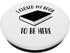 I Closed My Book to Be Here, Funny Book Lover Reader PopSockets Swappable PopGrip