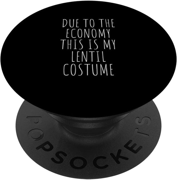 Due To The Economy This Is My Lentil Costume Tees Due To The Economy This Is My Lentil Costume Easy PopSockets Swappable