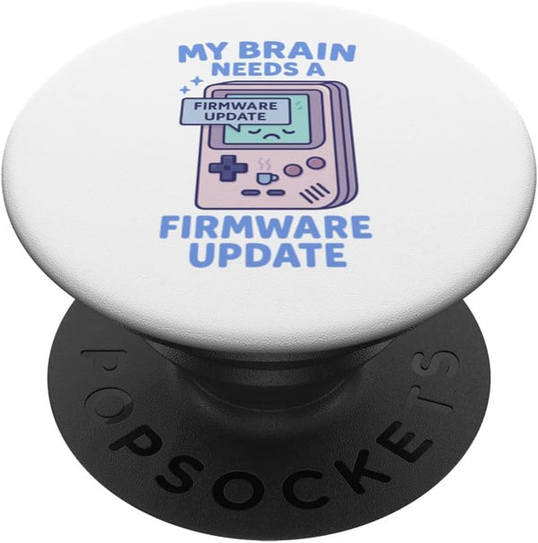 Digital Feels My Brain Needs A Firmware Update Retro Gamer | Cute Pixel PopSockets