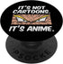PopSockets Standard PopGrip Not Cartoons Its Anime Funny Japanese Manga Lover Otaku Gift